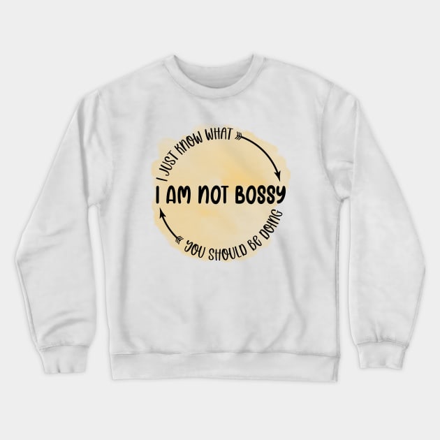 I am not bossy I just know what you should be doing Crewneck Sweatshirt by badrianovic